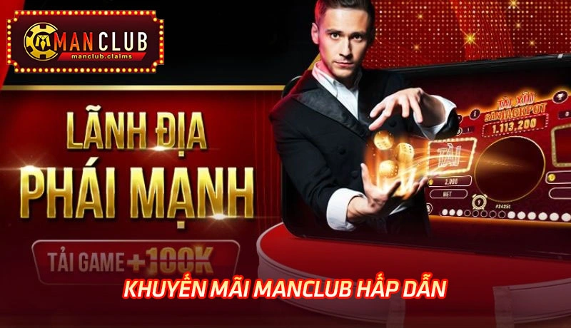 Manclub liên tục tung ra nhiều ưu đãi, khuyến mãi giá trị lớn