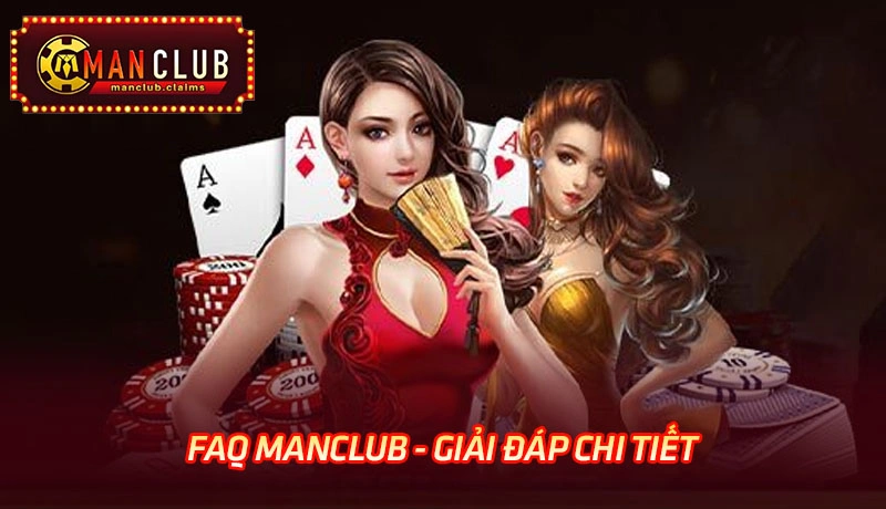 FAQ ManClub - Giải đáp một số câu hỏi thường gặp về cổng game