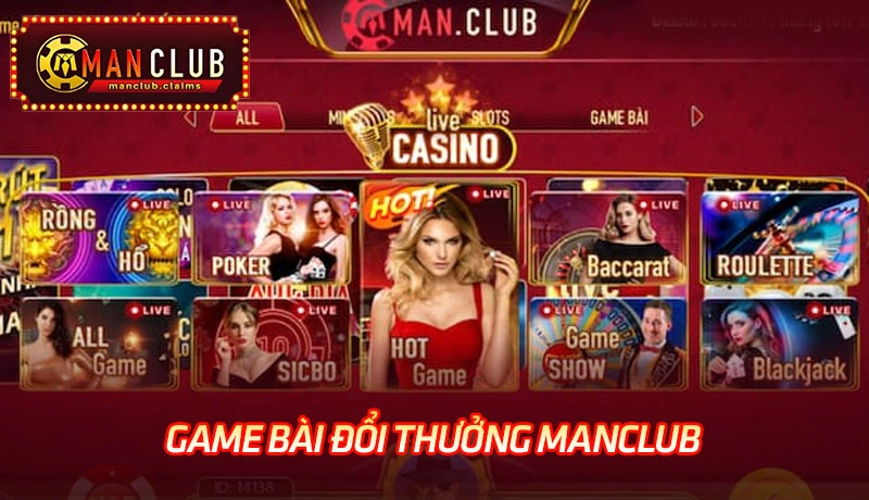 Trò chơi Manclub game bài đổi thưởng được nhiều tay chơi yêu thích