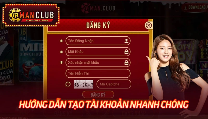 Hướng dẫn tạo tài khoản nhanh chóng trên Manclub