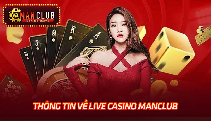 Một vài thông tin về sảnh live casino Manclub