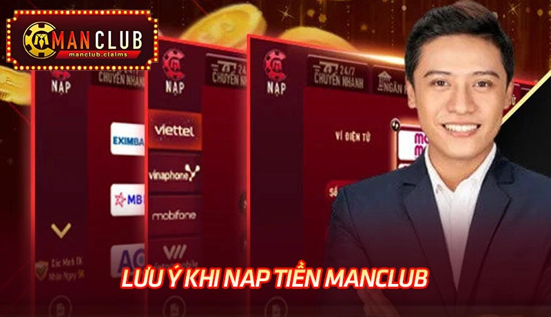 Có một số điều cần lưu ý khi bạn thực hiện nạp tiền vào cổng game Manclub