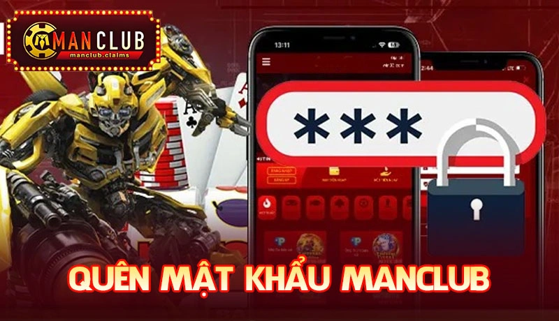 Quên Mật Khẩu Manclub – Cách Khôi Phục Tài Khoản Nhanh Chóng 2025