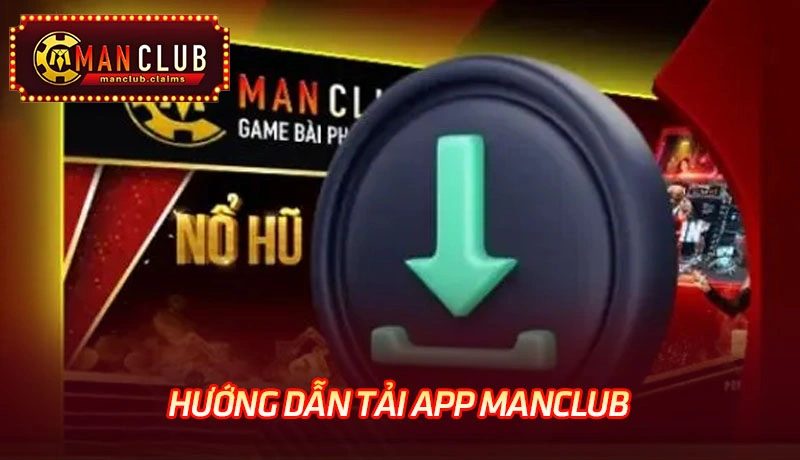 Hướng dẫn tải app Manclub tương thích với hệ điều hành