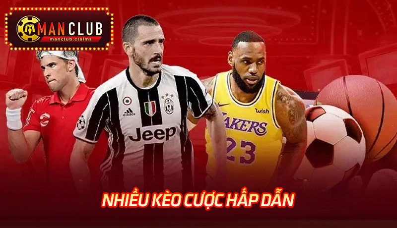 Nhiều kèo cược hấp dẫn tại thể thao Manclub