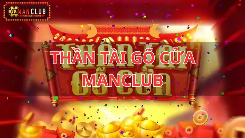 Thần tài gõ cửa manclub